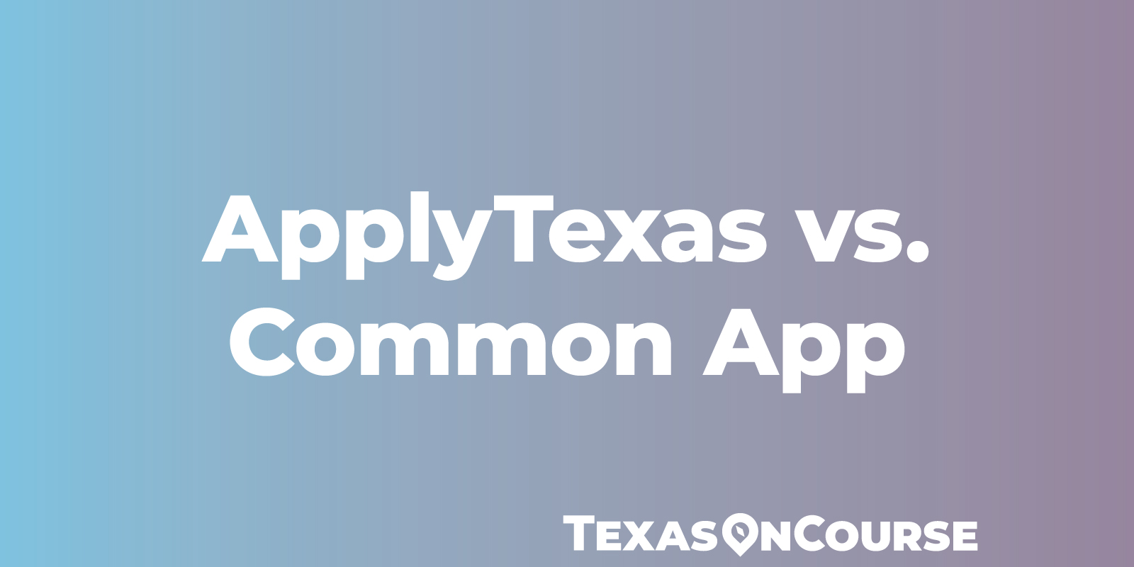 ApplyTexas vs Common App
