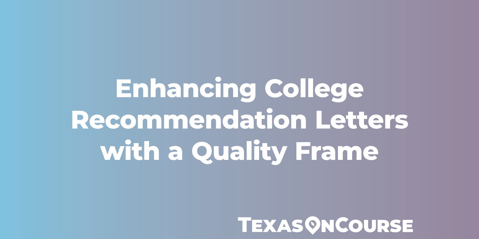 Enhancing College Recommendation Letters with a Quality Frame