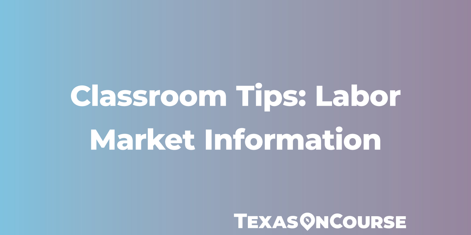 Classroom Tips: Labor Market Information